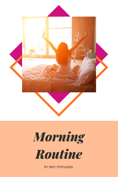 A 10-Minute Morning Routine That Will Get Your Day Started Off Right