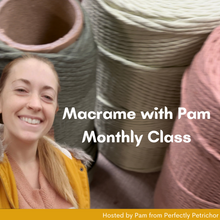 Load image into Gallery viewer, Learn to Macrame with Pam
